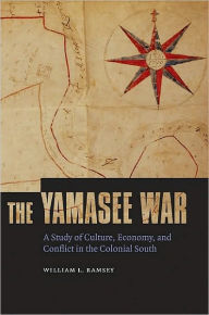 Title: The Yamasee War, Author: William L. Ramsey