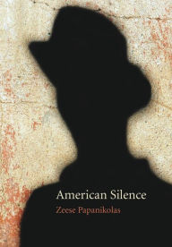 Title: American Silence, Author: Zeese Papanikolas