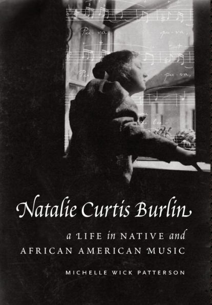 Natalie Curtis Burlin: A Life in Native and African American Music