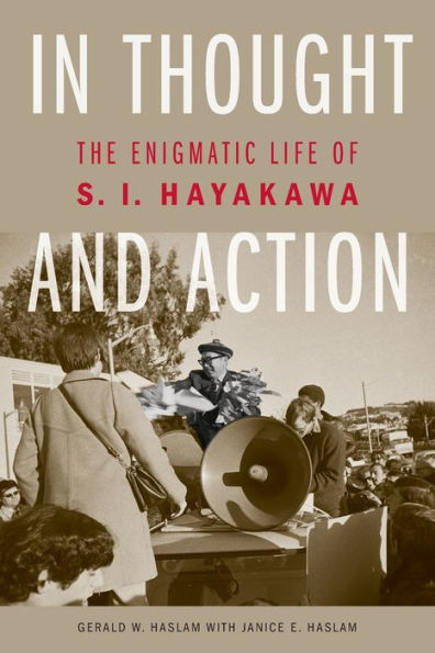 Thought and Action: The Enigmatic Life of S. I. Hayakawa