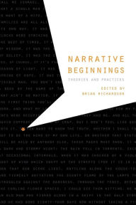 Title: Narrative Beginnings: Theories and Practices, Author: Brian Richardson