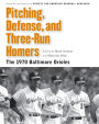 Pitching, Defense, and Three-Run Homers: The 1970 Baltimore Orioles