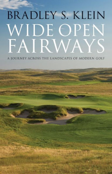 Wide Open Fairways: A Journey across the Landscapes of Modern Golf