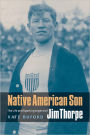 Native American Son: The Life and Sporting Legend of Jim Thorpe