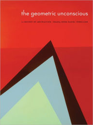 Title: The Geometric Unconscious: A Century of Abstraction, Author: Sheldon Museum of Art