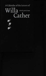 Title: A Calendar of the Letters of Willa Cather, Author: Willa Cather