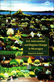 Title: U.S. Intervention and Regime Change in Nicaragua, Author: Mauricio Solaun