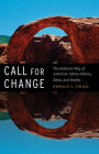 Call for Change: The Medicine Way of American Indian History, Ethos, and Reality