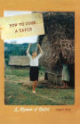 How to Cook a Tapir: A Memoir of Belize