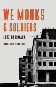Title: We Monks and Soldiers, Author: Lutz Bassmann