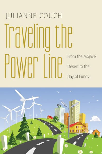 Traveling the Power Line: From Mojave Desert to Bay of Fundy