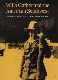 Title: Willa Cather and the American Southwest, Author: John N. Swift