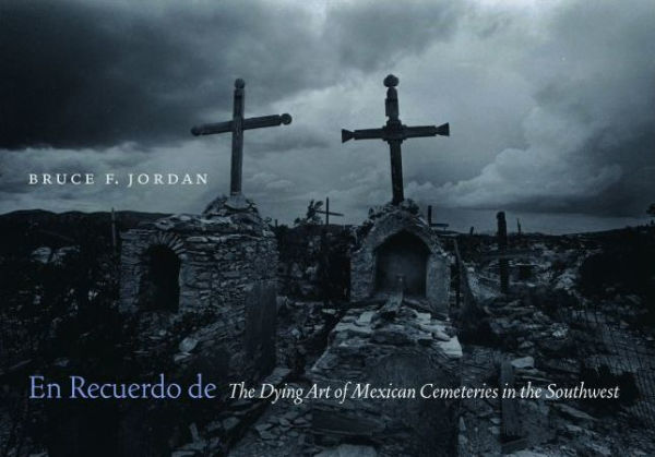 En Recuerdo de: The Dying Art of Mexican Cemeteries in the Southwest