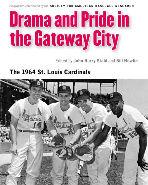 Drama and Pride in the Gateway City: The 1964 St. Louis Cardinals