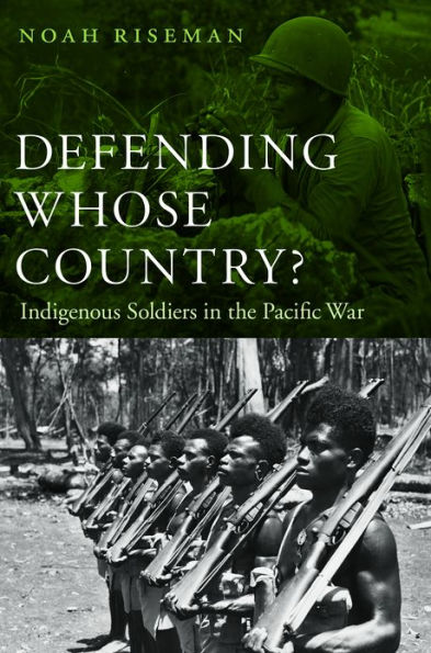 Defending Whose Country?: Indigenous Soldiers in the Pacific War