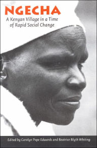 Title: Ngecha: A Kenyan Village in a Time of Rapid Social Change, Author: Carolyn Pope Edwards