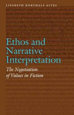 Ethos and Narrative Interpretation: The Negotiation of Values Fiction