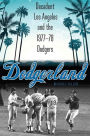 Dodgerland: Decadent Los Angeles and the 1977-78 Dodgers