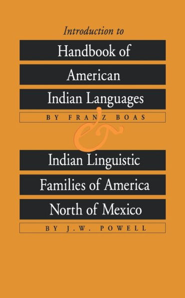 Introduction to Handbook of American Indian Languages and Indian Linguistic Families of America North of Mexico