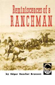 Title: Reminiscences of a Ranchman, Author: Edgar Beecher Bronson