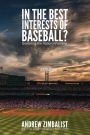 In the Best Interests of Baseball?: Governing the National Pastime