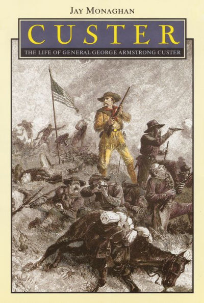Custer: The Life of General George Armstrong Custer