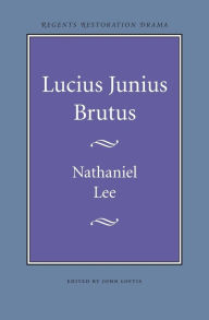 Title: Lucius Junius Brutus, Author: Nathaniel Lee