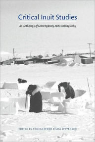 Title: Critical Inuit Studies, Author: Pamela Stern