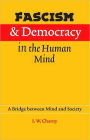 Fascism and Democracy in the Human Mind