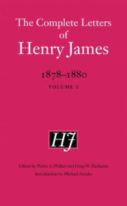 Title: The Complete Letters of Henry James, 1878-1880: Volume 1, Author: Henry James