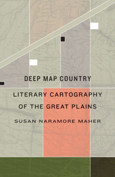 Deep Map Country: Literary Cartography of the Great Plains