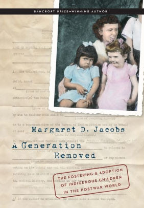 a generation removed the fostering and adoption of indigenous children in the postwar world