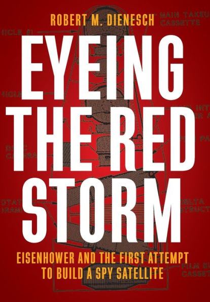 Eyeing the Red Storm: Eisenhower and First Attempt to Build a Spy Satellite