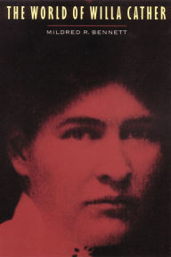 Title: The World of Willa Cather, Author: Mildred R. Bennett