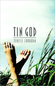 Title: Tin God, Author: Terese Svoboda