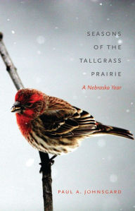 Title: Seasons of the Tallgrass Prairie: A Nebraska Year, Author: Paul A. Johnsgard