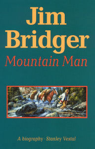 Title: Jim Bridger: Mountain Man, Author: Stanley Vestal