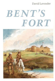 Title: Bent's Fort, Author: David Lavender