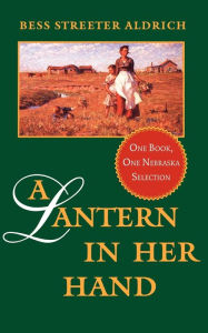 Title: A Lantern in Her Hand, Author: Bess Streeter Aldrich