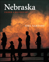Title: Nebraska: Under a Big Red Sky, Author: Joel Sartore
