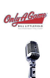 Title: Only a Game, Author: Bill Littlefield