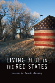 Title: Living Blue in the Red States, Author: David Starkey
