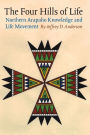 The Four Hills of Life: Northern Arapaho Knowledge and Life Movement