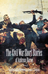 Title: The Civil War Short Stories of Ambrose Bierce, Author: Ambrose Bierce