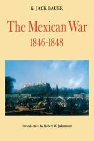 Title: The Mexican War, 1846-1848, Author: K. Jack Bauer