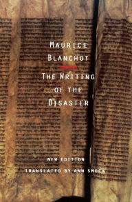 Title: The Writing of the Disaster / Edition 2, Author: Maurice Blanchot