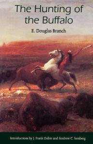 Title: The Hunting of the Buffalo, Author: E. Douglas Branch