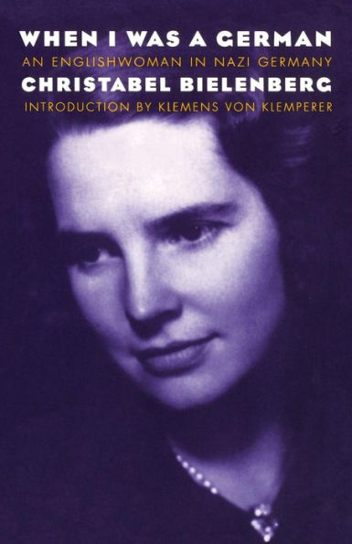 When I Was a German, 1934-1945: An Englishwoman in Nazi Germany