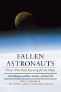 Fallen Astronauts: Heroes Who Died Reaching for the Moon