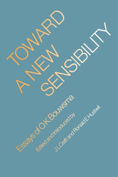 Toward a New Sensibility: Essays of O. K. Bouwsma